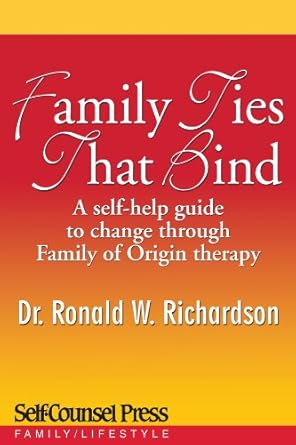 Unlock Healing and Growth: A Comprehensive Review of ‘Family Ties That Bind: A Self-Help Guide to Change Through Family of Origin Therapy (Personal Self-Help Series)’