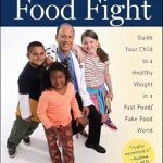 Transform Your Child’s Eating Habits: A Review of ‘Ending the Food Fight: Guide Your Child to a Healthy Weight in a Fast Food/Fake Food World’ Reprint Edition Transform Your Child’s Eating Habits: A Review of ‘Ending the Food Fight: Guide Your Child to a Healthy Weight in a Fast Food/Fake Food World’ Reprint Edition