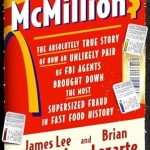 Unbelievable but True: McMillions: The Absolutely True Story of How an Unlikely Pair of FBI Agents Brought Down the Most Supersized Fraud in Fast Food History
