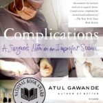 Uncovering the Truth Behind Surgery: A Compelling Review of *Complications: A Surgeon’s Notes on an Imperfect Science*