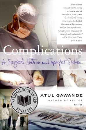 Uncovering the Truth Behind Surgery: A Compelling Review of *Complications: A Surgeon’s Notes on an Imperfect Science*