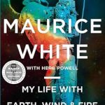 An Unforgettable Journey Through Music: My Life with Earth, Wind & Fire – A Captivating Memoir That Inspires