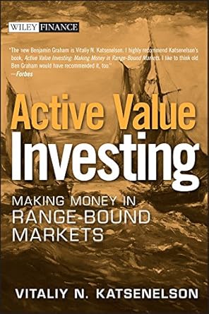 Unlocking Profits: A Comprehensive Review of Active Value Investing: Making Money in Range-Bound Markets (Wiley Finance Book 578)