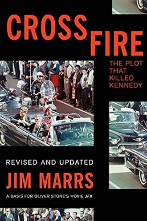 Uncover the Shocking Truth in This Gripping Review of Crossfire: The Plot That Killed Kennedy