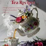 Discover the Healing Power of Nature: A Review of Barbara O’Neill Tea Recipes: Herbal Teas Inspired by Barbara O’Neill – Recipes with Historical Anecdotes, Scientific Herb Properties, and a Glossary for True Wellness