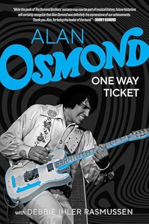 Discover the Inspiring Journey in Alan Osmond’s One Way Ticket: A Must-Read Review for Fans and New Readers Alike