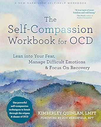 Essential Guide for Healing: A Comprehensive Review of The Self-Compassion Workbook for OCD: Lean into Your Fear, Manage Difficult Emotions, and Focus On Recovery