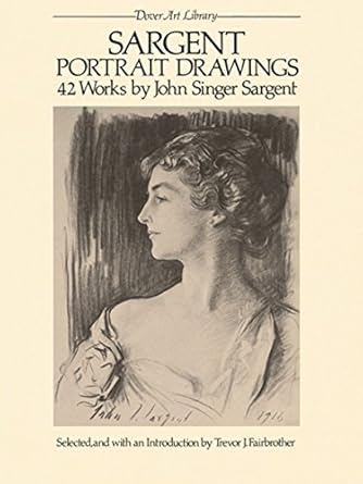 Discover the Timeless Beauty of Sargent Portrait Drawings: 42 Works (Dover Fine Art, History of Art) – A Must-Read for Art Enthusiasts!