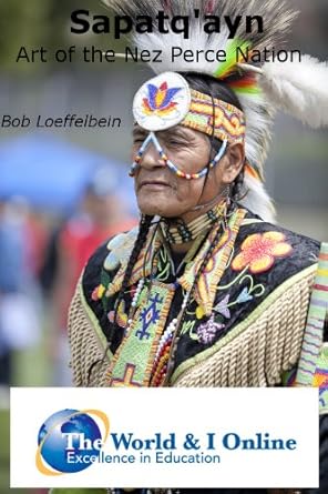 Discover the Rich Heritage of the Nez Perce Nation: A Review of Sapatq’ayn: Art of the Nez Perce Nation