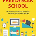 Discover the Secrets to Success: A Comprehensive Review of AFFILIATE FREELANCER SCHOOL: Make Money via Affiliate Marketing or Freelancing (Business Bundle)