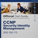 Essential Insights: CCNP Security Identity Management SISE 300-715 Official Cert Guide Review – Your Ultimate Resource for Network Security Certification Success!