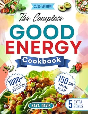 Unlock Your Vitality with Dr. Casey’s Expert Insights: THE COMPLETE GOOD ENERGY COOKBOOK – Quick & Easy, Delicious Metabolism-Boosting Recipes for Endless Energy and Good Health