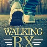 Discover the Transformative Health Benefits of Walking: A Review of WALKING RX