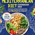 Discover the Secrets to Healthy Eating: A Comprehensive Review of the Simple & Quick Mediterranean Diet Cookbook for Beginners: 2000 Days Super Easy, Nutritious Mediterranean Recipes Book to Relaxed Enjoy Every Meal and Lifelong Health (A Stress-Free 4-Week Meal Plan)