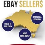 Unlock Your Earning Potential: A Comprehensive Review of ‘Australian EBay Sellers: How to Sell on eBay, Online Selling, Home Business, Online Store, eBay Tips in Easy to Understand Language. Make Money at Any Age: A Guide to Making Money on eBay from Amazon’