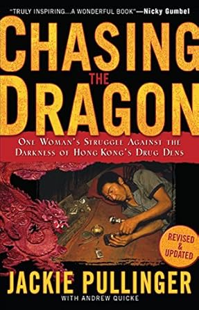 An Unforgettable Journey of Courage: Chasing the Dragon: One Woman’s Struggle Against the Darkness of Hong Kong’s Drug Dens