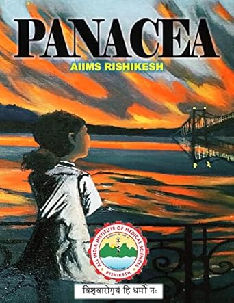 Unveiling Insightful Perspectives: A Review of Panacea: The AIIMS Rishikesh Magazine