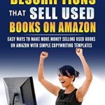 Unlock Your Book Selling Potential: How to Write Descriptions that Sell Used Books on Amazon: Easy Ways to Make More Money Selling Used Books on Amazon with Simple Copywriting Templates (Sell Books Fast Online Book 1)