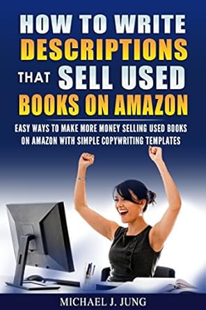 Unlock Your Book Selling Potential: How to Write Descriptions that Sell Used Books on Amazon: Easy Ways to Make More Money Selling Used Books on Amazon with Simple Copywriting Templates (Sell Books Fast Online Book 1)