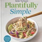 Discover the Health Benefits: A Review of Plantifully Simple: 100 Plant-Based Recipes and Meal Plans for Health and Weight-Loss (A Cookbook)