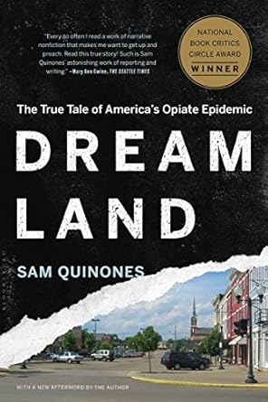 An Eye-Opening Exploration: Dreamland: The True Tale of America’s Opiate Epidemic – A Must-Read for Understanding the Crisis