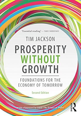 Discover the Future of Sustainable Living: A Deep Dive into ‘Prosperity without Growth: Foundations for the Economy of Tomorrow’