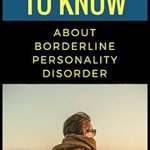 Essential Insights: A Comprehensive Review of 50 Things to Know about Borderline Personality Disorder (50 Things to Know Mental Health)