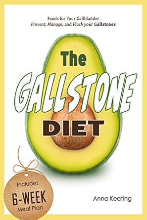 Unlocking Digestive Health: A Comprehensive Review of The Gallstone Diet: Foods for Your Gallbladder – Prevent, Manage, and Flush Your Gallstones
