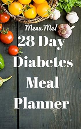 Transform Your Health: A Comprehensive Review of the 28 Day Diabetes Diet Meal Planner – Menu Me!: Lower Carb Menus & Easy Recipes
