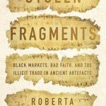 An Eye-Opening Exploration: Stolen Fragments: Black Markets, Bad Faith, and the Illicit Trade in Ancient Artefacts from Amazon