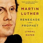 An In-Depth Review of Martin Luther: Renegade and Prophet – A Transformative Journey Through History An In-Depth Review of Martin Luther: Renegade and Prophet – A Transformative Journey Through History