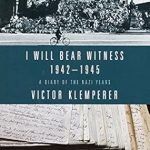 An Unflinching Account of Humanity: I Will Bear Witness, Volume 2: A Diary of the Nazi Years: 1942-1945 An Unflinching Account of Humanity: I Will Bear Witness, Volume 2: A Diary of the Nazi Years: 1942-1945
