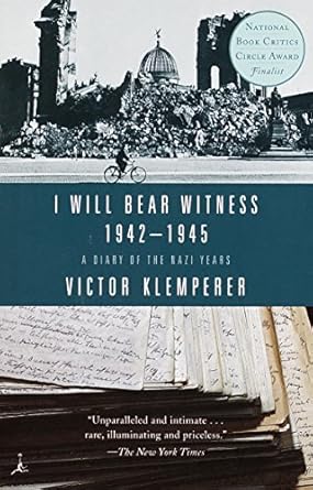An Unflinching Account of Humanity: I Will Bear Witness, Volume 2: A Diary of the Nazi Years: 1942-1945