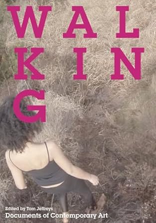Discover the Depths of Urban Exploration: A Review of Walking (Whitechapel: Documents of Contemporary Art)