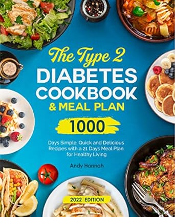 Transform Your Health: A Comprehensive Review of ‘The Type 2 Diabetes Cookbook and Meal Plan: 1000-Days Simple, Quick and Delicious Recipes with a 21 Days Meal Plan for Healthy Living’