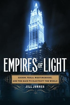 Unveiling the Electric Revolution: A Deep Dive into Empires of Light: Edison, Tesla, Westinghouse, and the Race to Electrify the World
