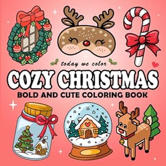 Discover the Joy of Relaxation with Our Review of ‘Cozy Christmas: Bold and Easy Coloring Book for Adults and Teens Featuring Simple Cute Christmas Designs For Relaxation (Bold & Easy Coloring Books)’