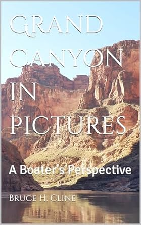 Discover the Majestic Beauty of the Grand Canyon: A Must-Read Review of ‘Grand Canyon in Pictures: A Boater’s Perspective’