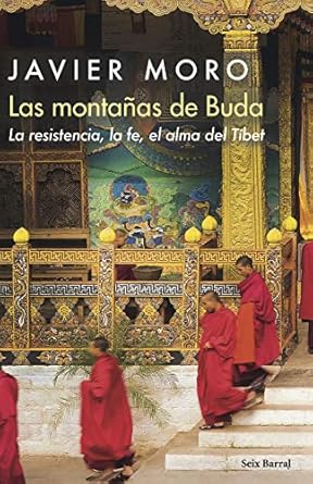 Un Viaje Espiritual Transformador: Las montañas de Buda: La resistencia, la fe, el alma del Tíbet (OTROS LIB. EN EXISTENCIAS S.BARRAL) – Reseña y Reflexiones