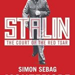 Unveiling the Intrigues of Power: A Captivating Review of Stalin: The Court of the Red Tsar