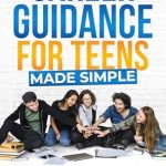 Unlock Your Future: A Comprehensive Review of ‘Career Guidance for Teens Made Simple: Identify Your Passion, Improve Essential Skills, Refine Job-Seeking Techniques and Land Your Dream Job!’
