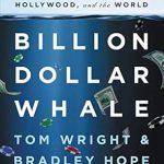 Unveiling Deception: A Gripping Review of Billion Dollar Whale: The Man Who Fooled Wall Street, Hollywood, and the World