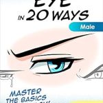 Unlock Your Artistic Potential: A Comprehensive Review of ‘Draw 1 Eye in 20 Ways – Male: Learn Skills to Create Your Own! (Draw 1 in 20 Book 8)’