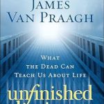 Discover Profound Insights in My Review of ‘Unfinished Business: What the Dead Can Teach Us About Life’ Discover Profound Insights in My Review of ‘Unfinished Business: What the Dead Can Teach Us About Life’