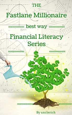 Unlock Your Path to Wealth: A Comprehensive Review of ‘Financial Literacy Series: The Fastlane Millionaire – Best Way To Financial Literacy Series Part 1 (Personal Wealth and Success)’