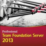 Unlocking Success: A Comprehensive Review of Professional Team Foundation Server 2013 (Wrox Programmer to Programmer)