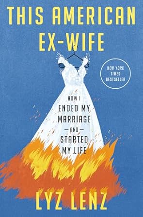 Transformative Journey of Self-Discovery: A Review of This American Ex-Wife: How I Ended My Marriage and Started My Life