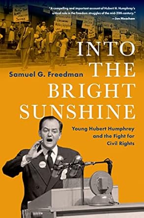An Inspiring Journey Through History: Into the Bright Sunshine: Young Hubert Humphrey and the Fight for Civil Rights (PIVOTAL MOMENTS IN AMERICAN HISTORY) – A Must-Read!