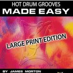 Unlock Your Rhythm Skills with This Must-Have Guide: Hot Drum Grooves Made Easy – Large Print Edition