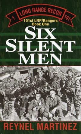 An Unforgettable Journey: A Review of Six Silent Men (101st LRP Rangers Book 1)